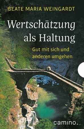 Wertschätzung als Haltung von Weingardt,  Beate Maria