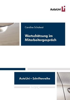 Wertschätzung im Mitarbeitergespräch von Schalwat,  Caroline