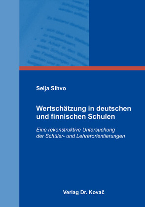 Wertschätzung in deutschen und finnischen Schulen von Sihvo,  Seija