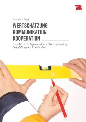 Wertschätzung – Kommunikation – Kooperation von Mahrin,  Bernd