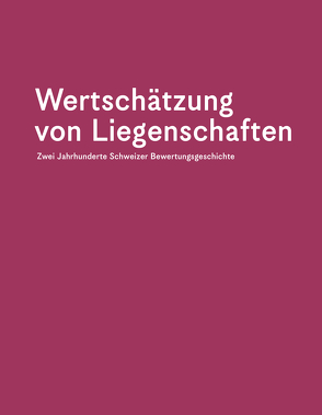 Liegenschaften wertgeschätzt von Hausmann,  Urs