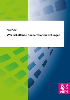 Wertschaffende Kooperationsbeziehungen von Müller,  Katja