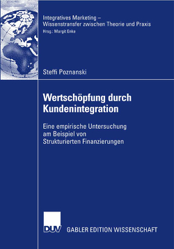 Wertschöpfung durch Kundenintegration von Enke,  Prof. Dr. Margit, Poznanski,  Steffi