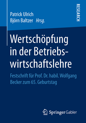 Wertschöpfung in der Betriebswirtschaftslehre von Baltzer,  Björn, Ulrich,  Patrick