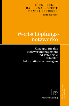 Wertschöpfungsnetzwerke von Becker,  Jörg, Knackstedt,  Ralf, Pfeiffer,  Daniel