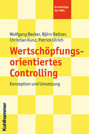 Wertschöpfungsorientiertes Controlling von Baltzer,  Björn, Becker,  Wolfgang, Ulrich,  Patrick