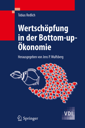 Wertschöpfung in der Bottom-up-Ökonomie von Redlich,  Tobias, Wulfsberg,  Jens P.