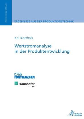 Wertstromanalyse in der Produktentwicklung von Korthals,  Kai