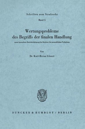 Wertungsprobleme des Begriffs der finalen Handlung von Gössel,  Karl Heinz