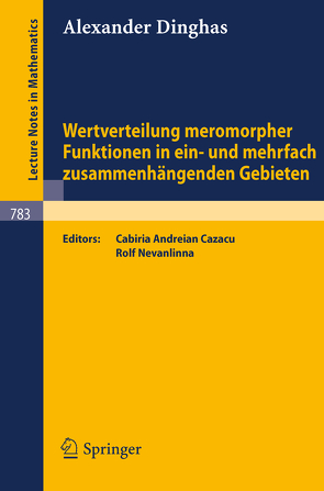 Wertverteilung meromorpher Funktionen in ein- und mehrfach zusammenhängenden Gebieten von Andreian Cazacu,  C., Dinghas,  A., Nevanlinna,  R.