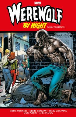 Werewolf by Night: Classic Collection von Conway,  Gerry, Frisch,  Marc-Oliver, Kronsbein,  Bernd, Moench,  Doug, Perlin,  Don, Ploog,  Mike, Rösch,  Alexander, Strittmatter,  Michael, Syska,  Robert, Thomas,  Jean, Thomas,  Roy, und weitere, Wolfman,  Marv