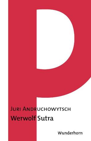 Werwolf Sutra von Andruchowytsch,  Juri, Donhauser,  Michael, Ptashnyk,  Stefanya, Sartorius,  Joachim, Thill,  Hans, Utler,  Anja, Wichner,  Ernest