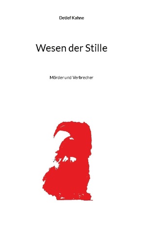 Wesen der Stille von Kahne,  Detlef