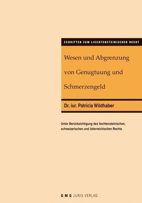 Wesen und Abgrenzung von Genugtuung und Schmerzengeld von Wildhaber,  Patricia