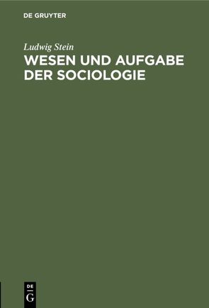 Wesen und Aufgabe der Sociologie von Stein,  Ludwig