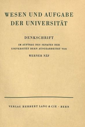 Wesen und Aufgabe der Universität von Näf,  Werner