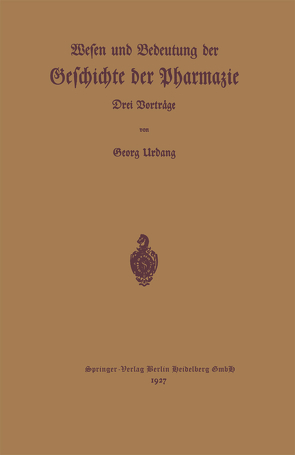 Wesen und Bedeutung der Geschichte der Pharmazie von Urban,  Georg