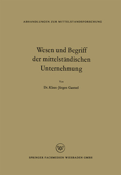 Wesen und Begriff der mittelständischen Unternehmung von Gantzel,  Klaus Jürgen