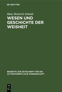 Wesen und Geschichte der Weisheit von Schmid,  Hans-Heinrich