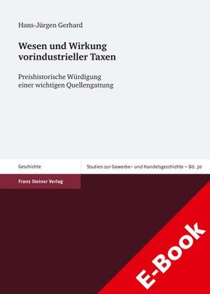 Wesen und Wirkung vorindustrieller Taxen von Denzel,  Markus A., Gerhard,  Hans-Jürgen, Kaufhold,  Karl Heinrich