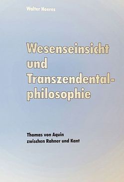 Wesenseinsicht und Transzendentalphilosophie von Hoeres,  Walter, Lange,  Ulrich P