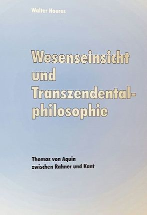 Wesenseinsicht und Transzendentalphilosophie von Hoeres,  Walter, Lange,  Ulrich P