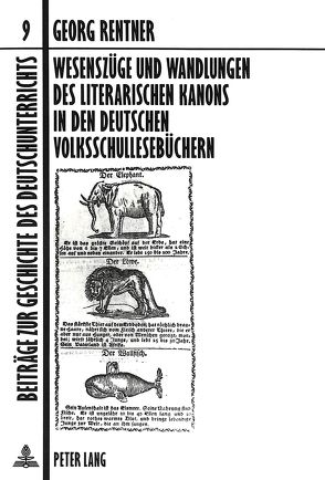 Wesenszüge und Wandlungen des literarischen Kanons in den deutschen Volksschullesebüchern von Rentner,  Detlef