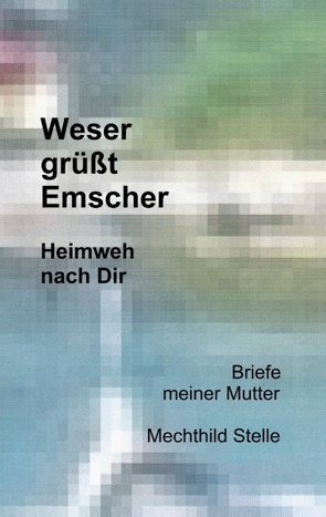 Weser grüßt Emscher von Stelle,  Mechthild