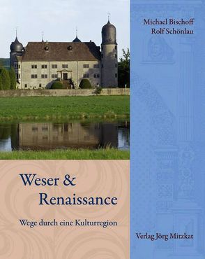 Weser & Renaissance von Bischoff,  Michael, Schönlau,  Rolf