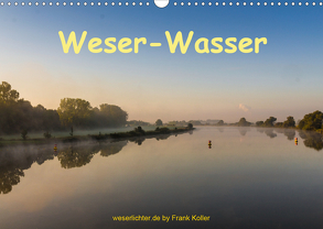 Weser – Wasser (Wandkalender 2020 DIN A3 quer) von Koller,  Frank