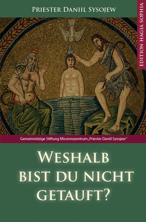 Weshalb bist du nicht getauft? von Bannack,  Roman, Daniil,  Sysojew