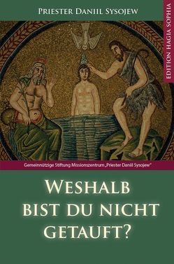 Weshalb bist du nicht getauft? von Bannack,  Roman, Daniil,  Sysojew