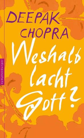 Weshalb lacht Gott? von Chopra,  Deepak, Englisch Wallossek,  Michael