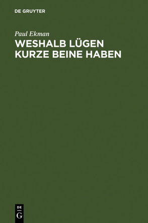 Weshalb Lügen kurze Beine haben von Ekman,  Paul, Wiltschek,  Ska