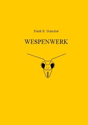 WESPENWERK von Gutacker,  Frank-Ringo