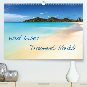 West Indies – Traumziel Karibik (Premium, hochwertiger DIN A2 Wandkalender 2021, Kunstdruck in Hochglanz) von Claude Castor I 030mm-photography,  Jean