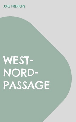 West-Nord-Passage von Frerichs,  Joke