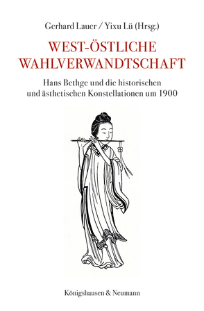 West-Östliche Wahlverwandtschaft von Lauer,  Gerhard, Lü,  Yixu