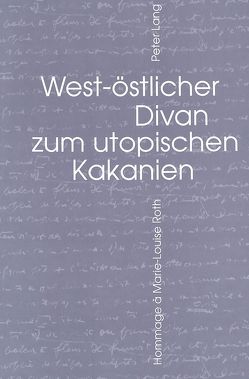 West-östlicher Divan zum utopischen Kakanien von Daigger,  Annette, Schröder-Werle,  Renate, Thöming,  Jürgen