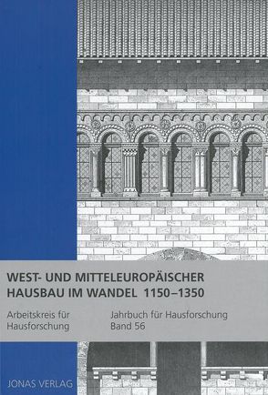 West- und Mitteleuropäischer Hausbau im Wandel 1150-1350 von de Vries,  Dirk J., Furrer,  Benno, Goer,  Michael, Klein,  Ulrich, Stiewe,  Heinrich, Weidlich,  Ariane