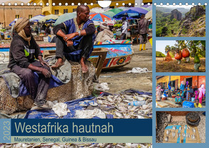 Westafrika hautnah – Mauretanien, Senegal, Guinea & Bissau (Wandkalender 2023 DIN A4 quer) von Bering,  Thomas