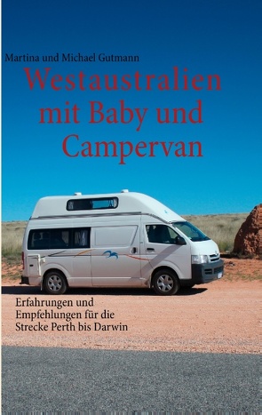 Westaustralien mit Baby und Campervan von Gutmann,  Martina, Gutmann,  Michael