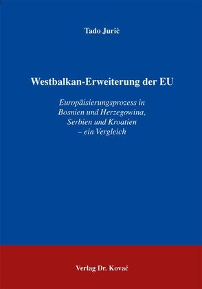 Westbalkan-Erweiterung der EU von Jurić,  Tado