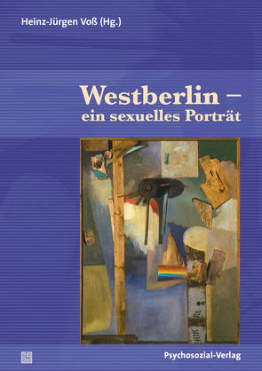 Westberlin – ein sexuelles Porträt von Aktaş,  Gülşen, Calvez,  Bilbo, Castell,  Gérôme, County,  Jayne, de Picciotto,  Danielle, Eckert,  Nora, Fassbinder,  Egmont, Gammon,  Carolyin, Gümüstürkmen,  Cihangir, Hedenström,  Peter, Herzer-Wigglesworth,  Manfred, Hieke,  Anton, İpekçioğlu,  İpek, Kaiser,  Susann, Kay,  Manuela, Laule,  Wilfried, Oguntoye,  Katharina, Robinet,  Jayrôme C., Telge,  Dieter, Voß,  Heinz-Jürgen, Yilmaz-Günay,  Koray