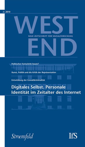 WestEnd 2010/2: Digitales Selbst. Personale Identität im Zeitalter des Internet von Inst.F.Sozialforschung