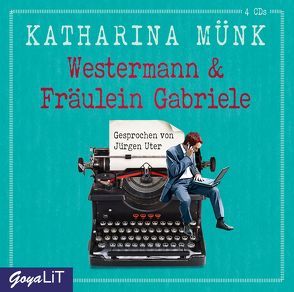 Westermann & Fräulein Gabriele von Münk,  Katharina, Uter,  Jürgen