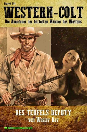 WESTERN-COLT, Band 54: DES TEUFELS DEPUTY von Mayer,  Steve, Ray,  Wesley