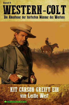 WESTERN-COLT, Band 9: KIT CARSON GREIFT EIN von West,  Leslie