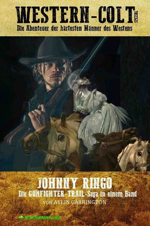 WESTERN-COLT SPEZIAL: JOHNNY RINGO von Carrington,  Aylin, Mayer,  Steve