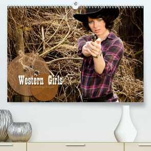 Western Girls (Premium, hochwertiger DIN A2 Wandkalender 2021, Kunstdruck in Hochglanz) von Weggel,  Matthias